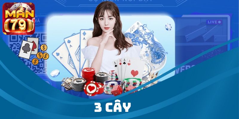 3 Cây tại Man79 Club